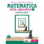 MATEMATICA ALLO SPECCHIO (VOL.2) - Ediz. verde. Con Quaderno di recupero. Per il biennio degli Ist. tecnici tecnologici. Con e-book. Con espansione online - ZANONE